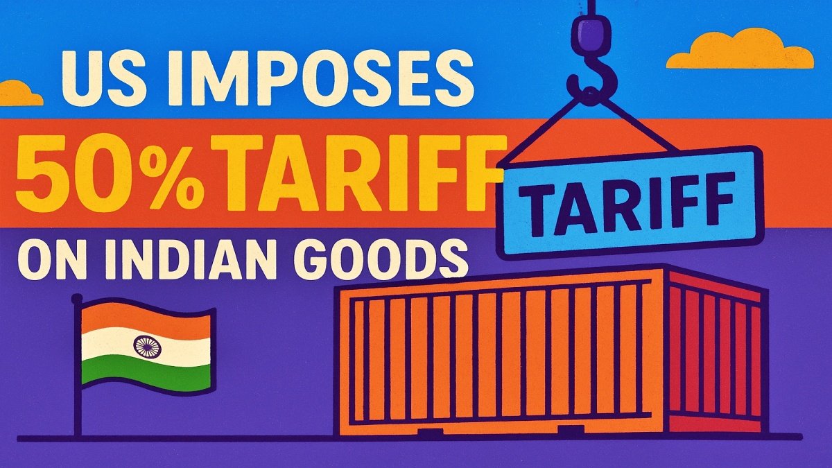 US Imposes 50% Tariff on Indian Goods: Trade Tensions Rise Ahead of August 27 Deadline