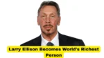 Larry Ellison Becomes World’s Richest Man as Oracle Stock Soars 41% Larry