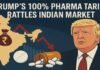 Trump's Pharma Tariff Rattles Indian Market