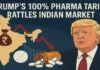 Trump's Pharma Tariff Rattles Indian Market