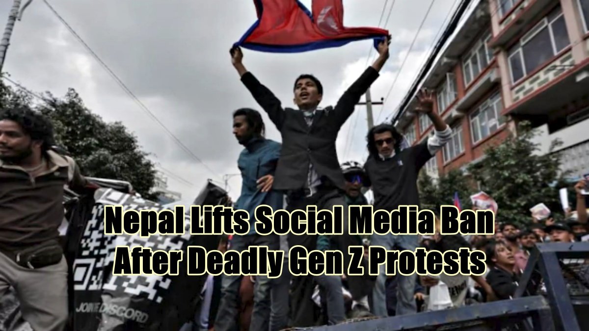 Nepal Lifts Social Media Ban After Deadly Gen Z Protests Claim 19 Lives