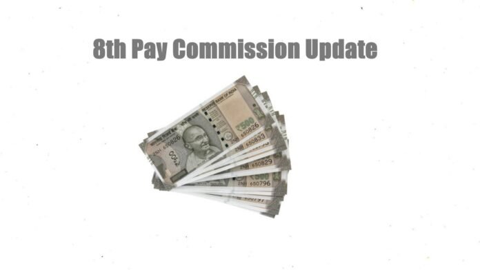 8th Pay Commission Update 8th Pay Commission Update