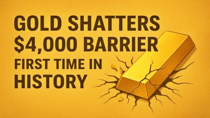 Gold Shatters $4,000 Barrier