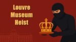 Louvre Museum Heist