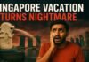 Singapore Vacation Turns Nightmare