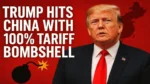Trump Hits China With 100% Tariff Bombshell: Trade War Reaches Critical Turning Point Trump Hits China With 100% Tariff Bombshell