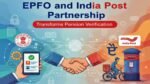 EPFO and India Post Partnership Transforms Pension Verification Doorstep Digital Life Certificates