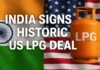 India Signs Historic US LPG Deal, 2.2 Million Tonnes For 2026 India Signs Historic US LPG Deal