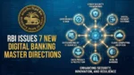 RBI Issues 7 New Digital Banking Master Directions
