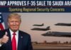 Trump Approves F-35 Sale to Saudi Arabia, Sparking Regional Security Concerns for Israel and India Trump Approves F-35 Sale to Saudi Arabia