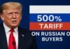 Trump Backs 500% Tariff On Russian Oil Buyers, Warns Severe Sanctions For Trade Partners Trump Backs 500% Tariff