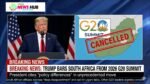 Trump Bars South Africa from 2026 G20 Summit, Cuts All US Aid in Major Diplomatic Escalation Trump Bars South Africa