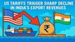 US Tariffs Trigger Sharp Decline in India's Export Revenues
