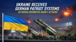 Ukraine Receives German Patriot Systems