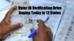 Voter ID Verification Drive Begins Today in 12 States: What You Need to Know Voter ID Verification Drive