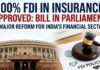 100% FDI in Insurance Approved: Bill in Parliament, ₹82,000 Crore Impact, LIC Reforms 100% Foreign Direct Investment
