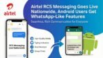 Airtel RCS Messaging Goes Live Nationwide, Android Users Get WhatsApp-Like Features Airtel RCS