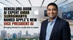 Bengaluru-Born AI Expert Amar Subramanya Named Apple's New Vice President AI