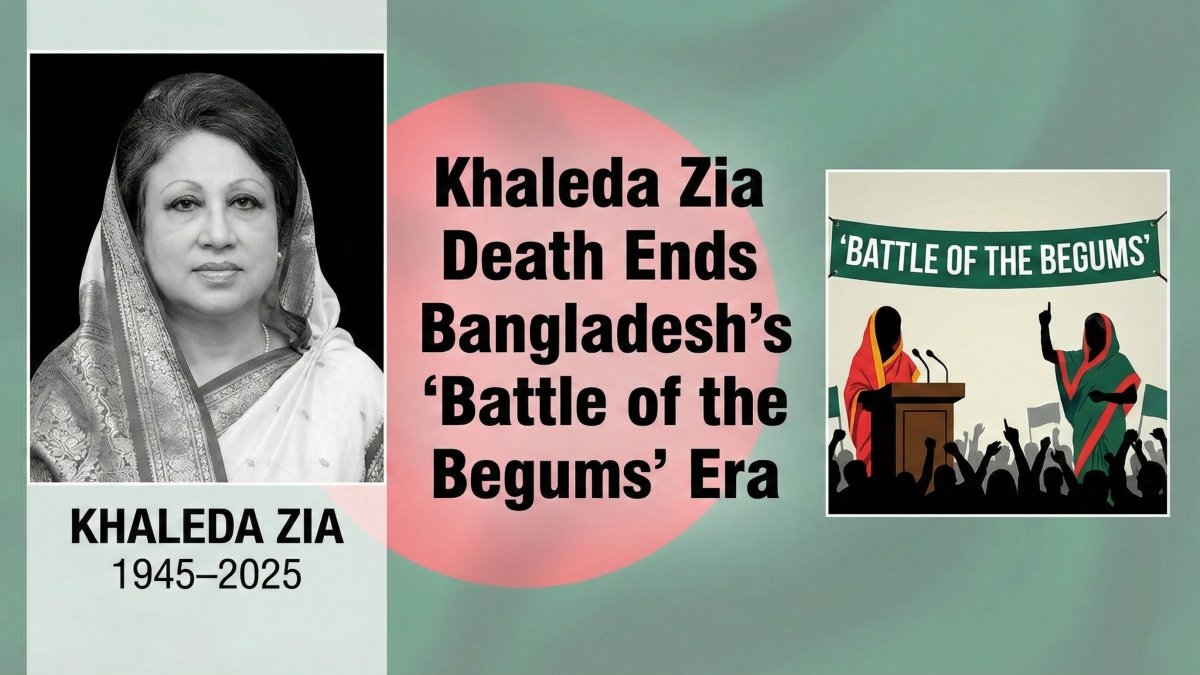 Khaleda Zia Death Ends Bangladesh’s ‘Battle of the Begums’ Era