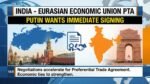 India Eurasian Economic Union PTA, Putin Wants Immediate Signing EAEU