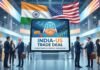 India-US Trade Deal: Breakthrough as Delhi Offers ‘Best Ever’ Agricultural Access India-US Trade Deal