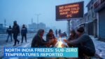 North India Freezes, IMD Warnings Across Multiple States, Temperatures Plunge to Sub-Zero North India Freezes as IMD Issues Warnings