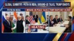 Putin in India, Ukraine-US Peace Talks Heat Up, Trump Envoys Meet Zelensky Team Putin in India-Ukraine-US Peace Talks Heat Up