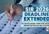 SIR 2026 Deadline Extended: EC Gives More Time for Voter Registration in Six States SIR 2026 Deadline Extended