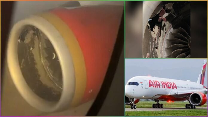 Air India A350 Engine Damaged Air India A350 Engine Damaged