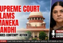 Supreme Court Slams Maneka Gandhi Over Podcast Comments, Spares Contempt Action Supreme Court Slams Maneka Gandhi