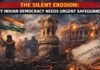 The Silent Erosion: Why Indian Democracy Needs Urgent Safeguarding The Silent Erosion