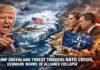 Trump Greenland threat triggers NATO crisis, Denmark warns of alliance collapse Trump Greenland threat