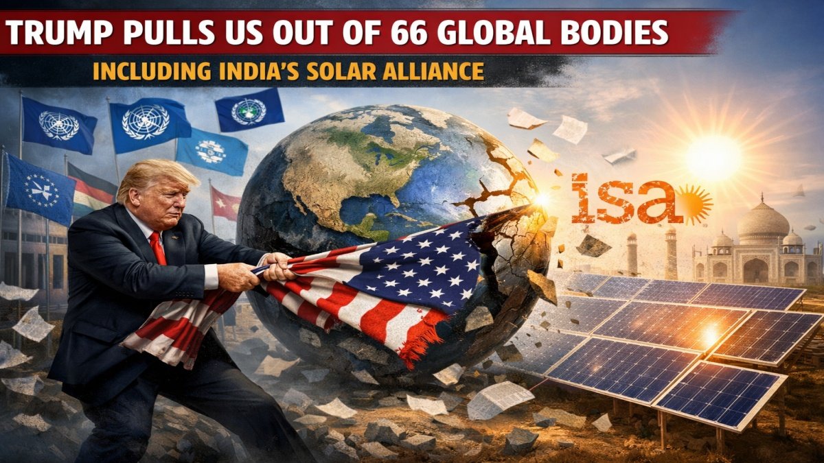 Trump Pulls US Out of 66 Global Bodies, Including India’s Solar Alliance