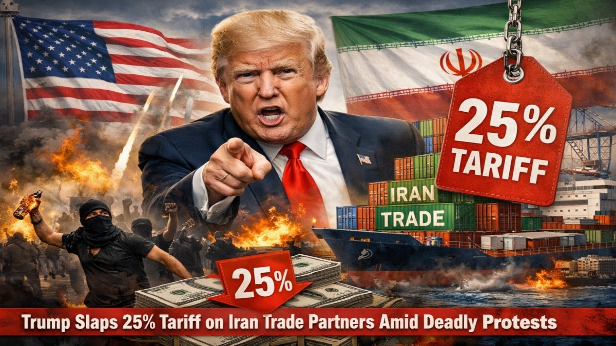 Trump Slaps 25% Tariff on Iran Trade Partners Amid Deadly Protests