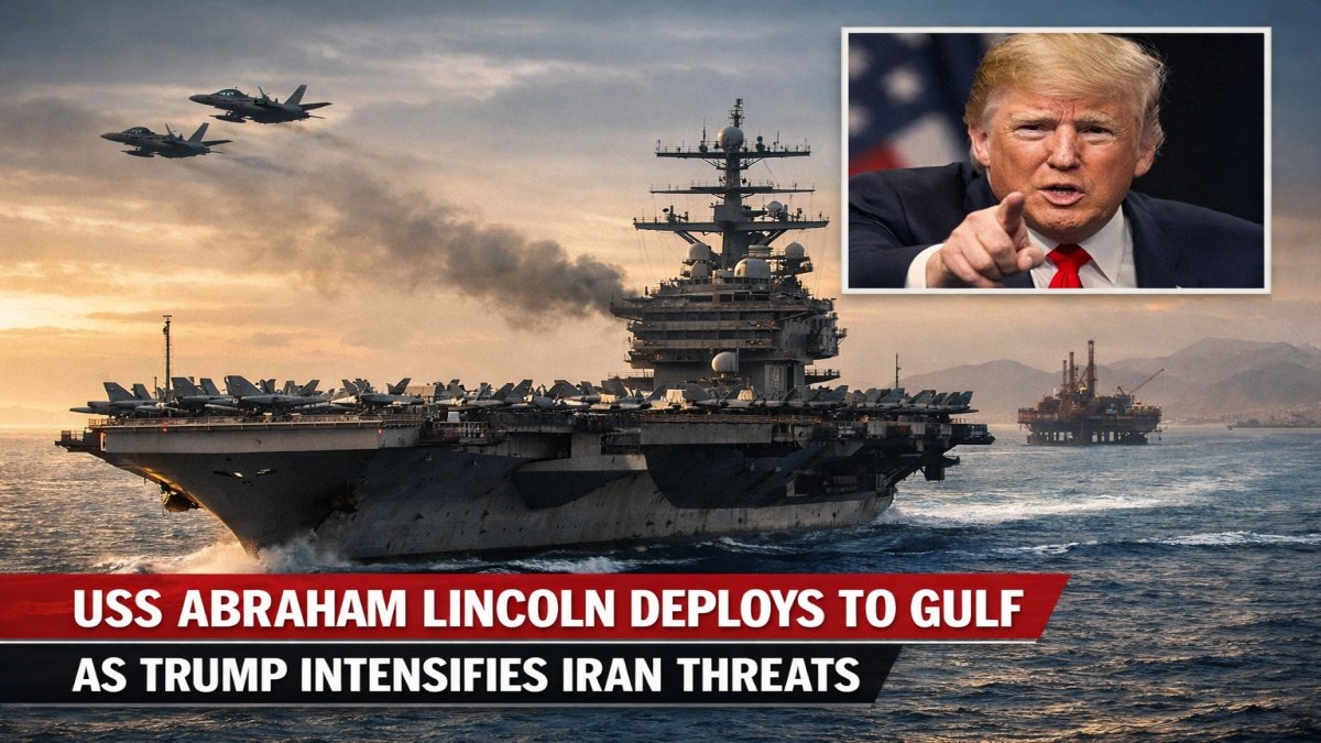 USS Abraham Lincoln Deploys to Gulf as Trump Intensifies Iran Threats