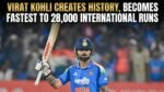 Virat Kohli Creates History, Becomes Fastest to 28,000 International Runs Virat Kohli record