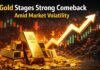 Gold Stages Strong Comeback