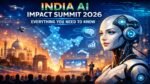 India AI Impact Summit 2026: Everything You Need to Know
