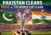 Pakistan Clears India vs. T20 World Cup Clash
