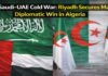 Saudi-UAE Cold War: Riyadh Secures Major Diplomatic Win in Algeria Saudi-UAE Cold War