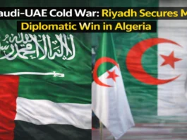 Saudi-UAE Cold War: Riyadh Secures Major Diplomatic Win in Algeria Saudi-UAE Cold War