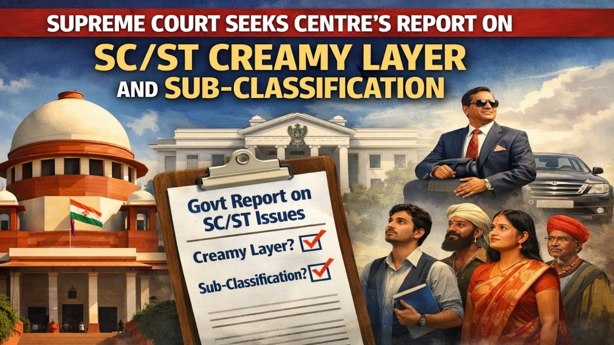 Supreme Court Seeks Centre’s Report on SC/ST Creamy Layer and Sub-Classification
