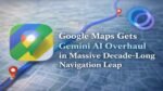Google Maps Gets Gemini AI