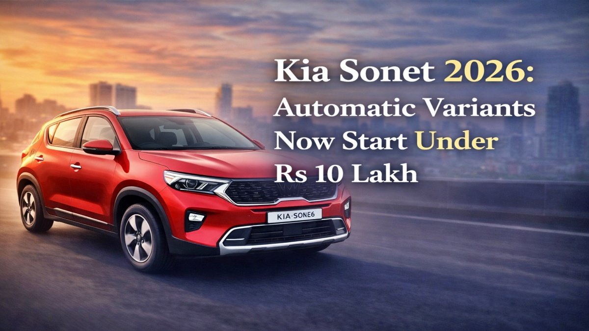 Kia Sonet 2026: Automatic Variants Now Start Under Rs 10 Lakh