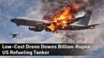 Low-Cost Drone Downs Billion-Rupee US Refueling Tanker