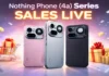 Nothing Phone (4a) Series Sales Live: Price, Offers, and Features Nothing Phone (4a) Series Sales Live