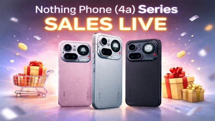 Nothing Phone (4a) Series Sales Live