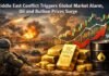 Middle East Conflict Triggers Global Market Alarm, Oil and Bullion Prices Surge Oil and Bullion Prices Surge