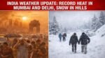 Record Heat in Mumbai and Delhi
