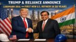 Trump and Reliance Announce Landmark Deal